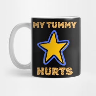 My Tummy Hurts Mug